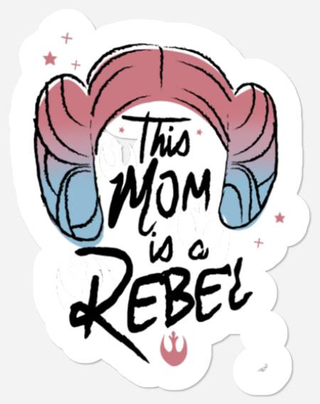 Retro Star Wars Princess Leia Stickers, This Mom Is A Rebel Stickers, Disney Mother's Day