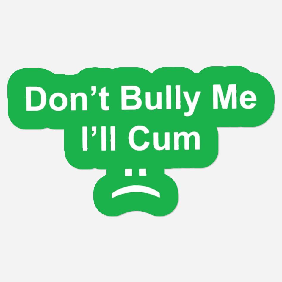 Don't Bully Me Stickers, Funny Meme Stickers, Gothic Stickers, Emo Stickers, Bullying Stickers
