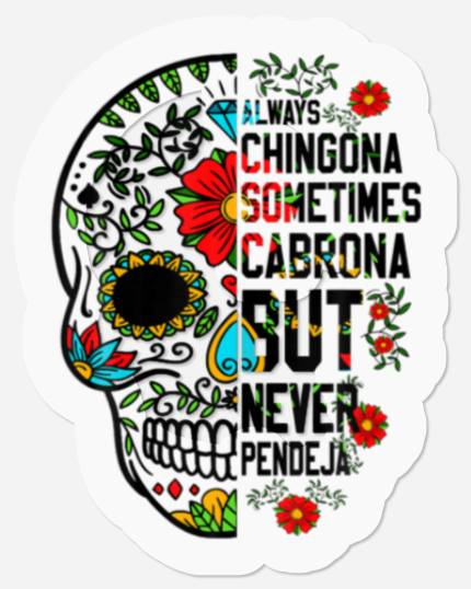 Skull Always Chingona Sometimes Cabrona But Never Stickers