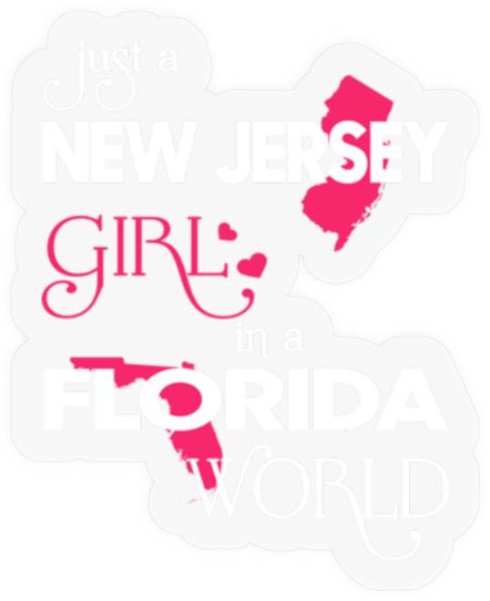 Just a New Jersey Girl In a Florida World - New Jersey Girl - Stickers