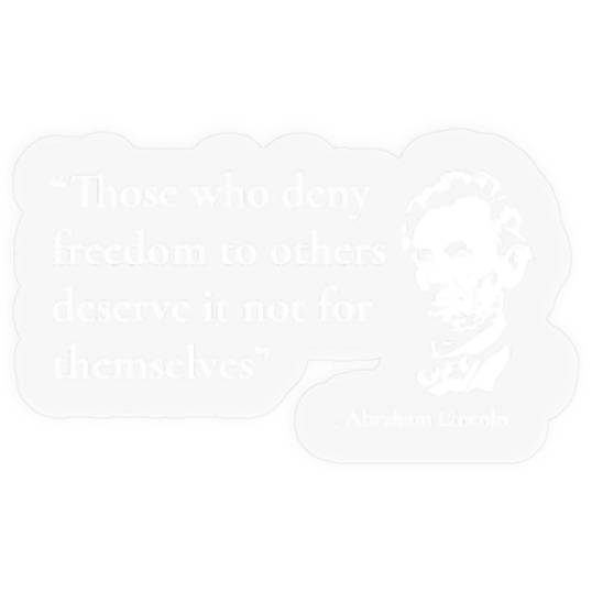 Abraham Lincoln Quote Those Who Deny Freedom Stickers