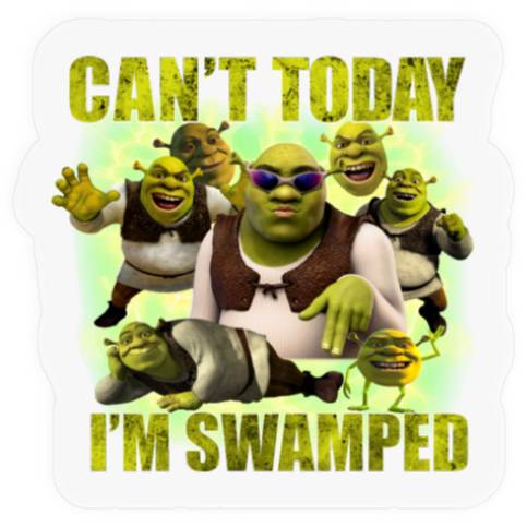 Can't Today I'm Swamped Stickers, Shrek Stickers, Disney Fiona Princess Stickers