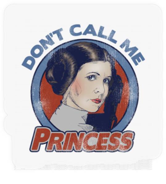 Star Wars Don't Call Me Princess, General Leia Princess Leia Stickers, Disneyland Family Vacation