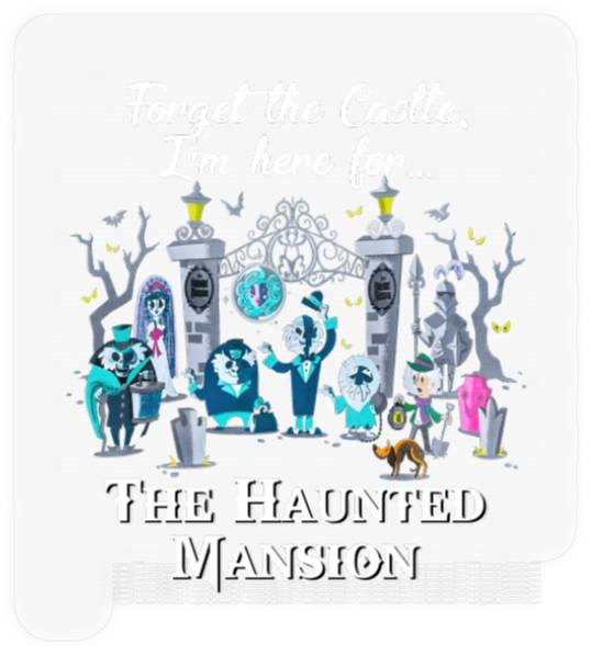 Disney The Haunted Mansion Halloween Stickers, Forget The Castle I'm Here for The Haunted Mansion Stickers
