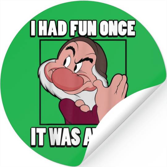 Disneyss Snow White Grumpy I Had Fun Once It Was Awful Poster Stickers