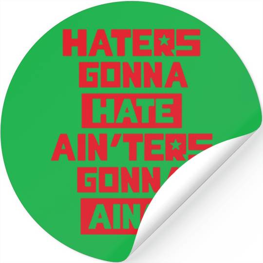 Haters gonna hate! Stickers