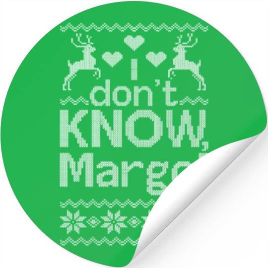 Christmas, i dont know margo, margo ugly Stickers