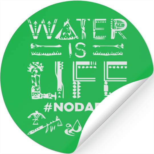 Water is Life #NoDAPL Stickers