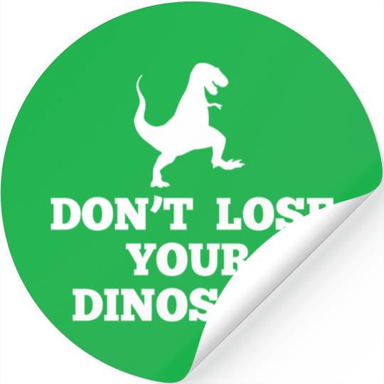 Don't Lose Your Dinosaur - Step Brothers Stickers
