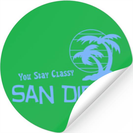 You Stay Classy San Diego Stickers