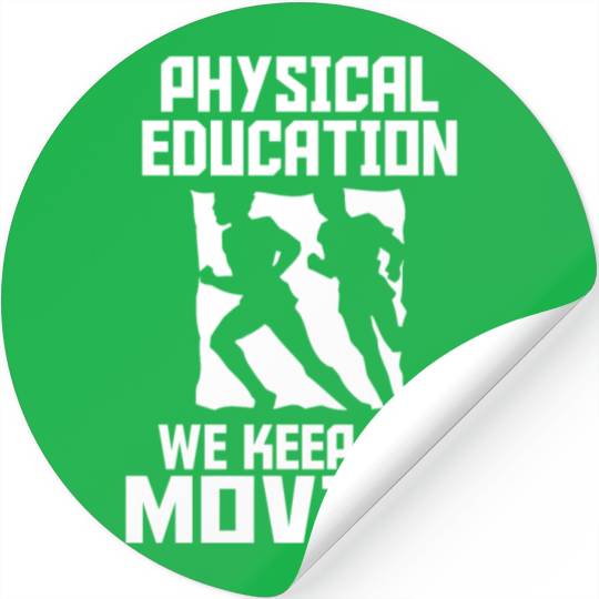 PHYSICAL EDUCATION - PHYSICAL EDUCATION WE KEEP Stickers