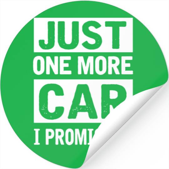 Car - Just One More Car I Promise Funny Mechanic Stickers