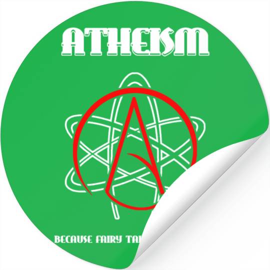 Atheism - Atheism -- Because Fairy Tales are for Stickers