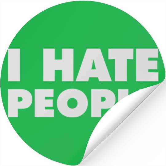 I Hate People Stickers