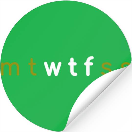 7 Days of Week mt wtf ss mtwtfss Stickers