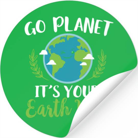 Earth Day - Go Planet It's Your Earth Day Stickers