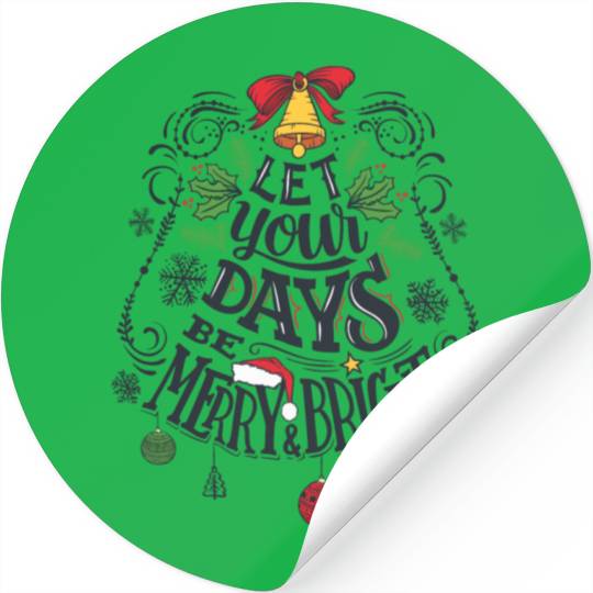 Let your days be merry and bright Stickers