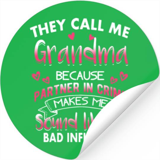 They call me grandma because partner in crime make Stickers