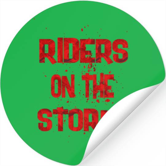 riders on the storm Stickers