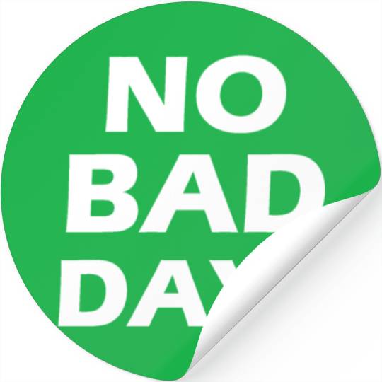 no bad days Stickers