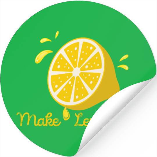 Make Lemonade From Life Lemons Stickers