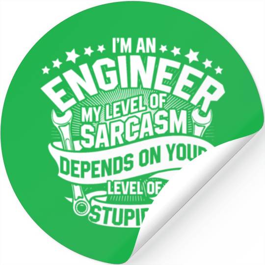 Discover I'm An Engineer My Level Of Sarcasm Stickers