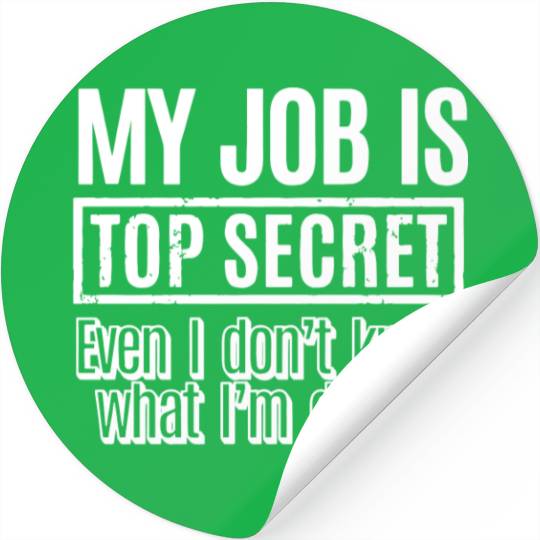 My Job Is Top Secret Stickers Manager Boss Employer Fun