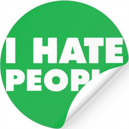 I Hate People Stickers