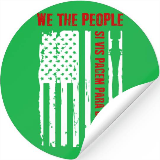 We The People Si Vis Pacem Para Bellum Stickers