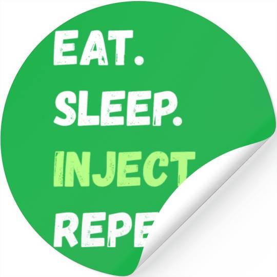 Eat. Sleep. Inject. Repeat. Lifestyle Gifts Stickers