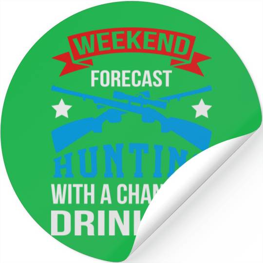 Weekend Hunting With Drinking Stickers