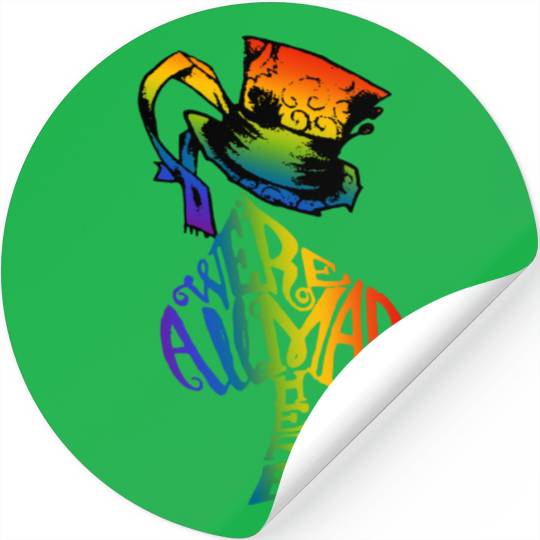 Alice in Wonderland | Were All Mad Here | Mad Hatter | LGBT Rainbow Stickers