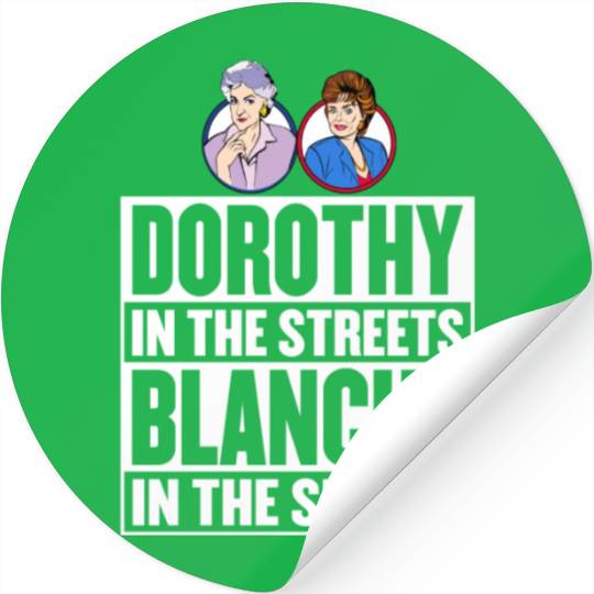 Dorothy in the street blanche in the sheet Stickers