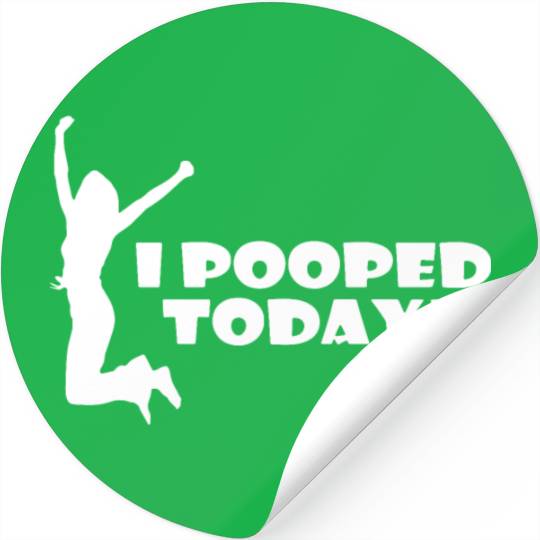 I pooped today friend Stickers