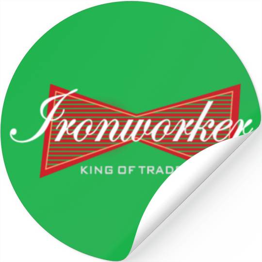Ironworker King of Trades Funny Gift Stickers