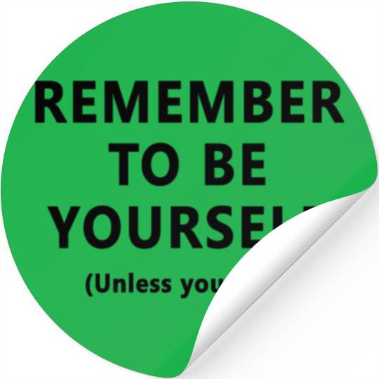 Always be yourself Stickers