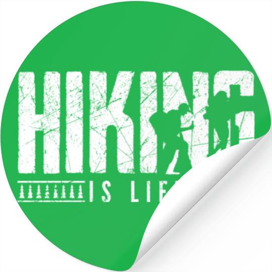 Hiking is life Take a Hike Hiker Stickers