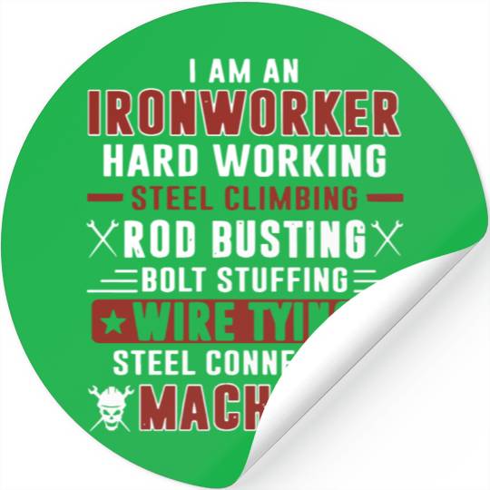i am an ironworker hard working steel climbing rod Stickers