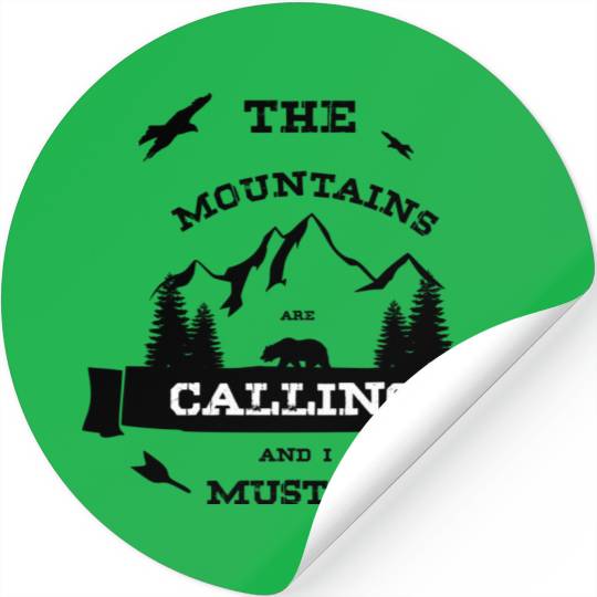 The Mountains are Calling and i must go - Wildlife Stickers