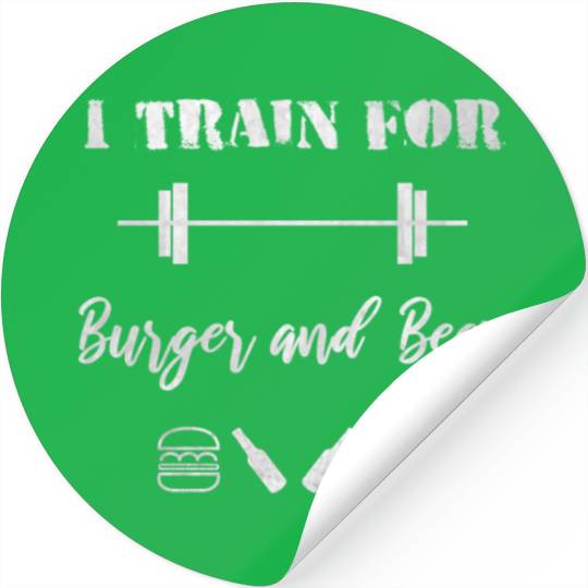 I Train for Burger and Beer Stickers