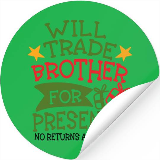 Christmas Kids - Will Trade Brother For Presents Stickers