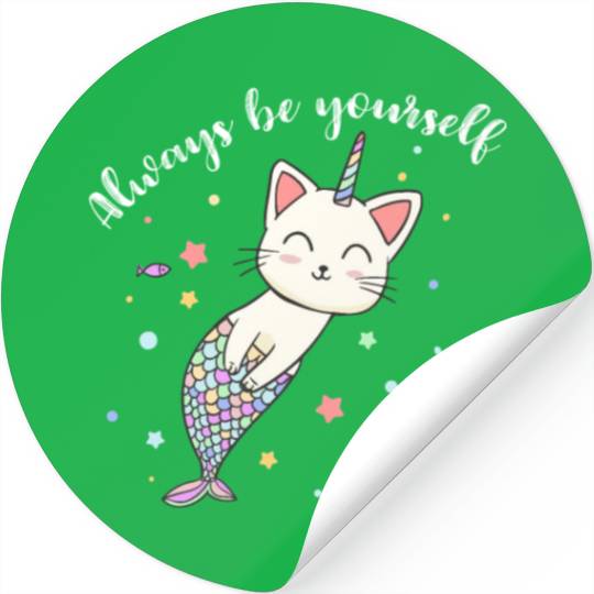 Cat Mermaid Unicorn Always Be Yourself Stickers
