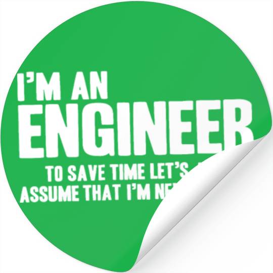 Funny Engineer Engineers Are Never Wrong Gifts for Stickers
