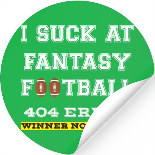 I Suck at Fantasy Football Loser funny best Stickers