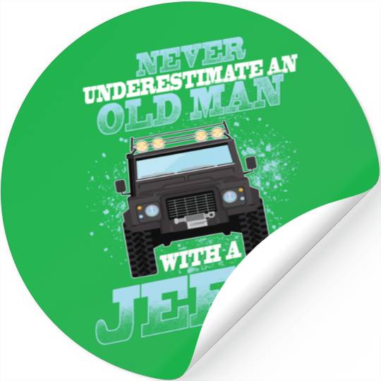Never Underestimate An Old Man With A Jeep Stickers