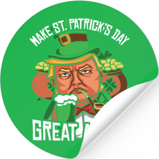 St Patrick's Day Trump Make St Paddy's Day Great Stickers