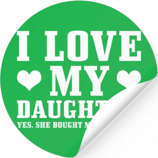 I Love My Daughter Stickers