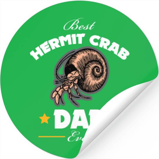 Best Hermit Crab Owner Ever - Hermit Crab Dad Stickers