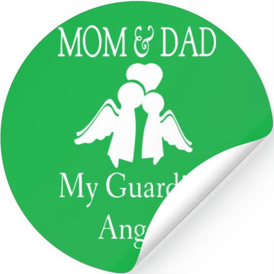 mom and dad my guardian angles mom Stickers