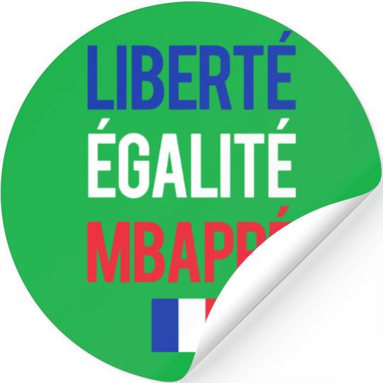 Liberte E galite Mbappe France Stickers